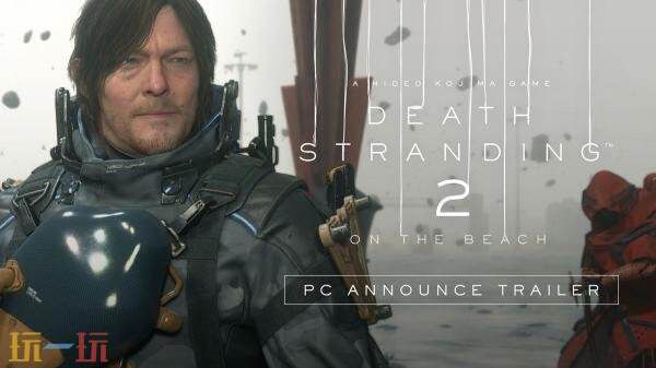 3月19日,《死亡搁浅2:冥滩之上》正式登陆PC平台,开启预购!
3月19日,《死亡搁浅2:冥滩之上》正式登陆PC平台,开启预购!